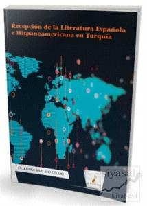 Recepcion de la Literatura Espanola e Hispanoamericana en Turquia