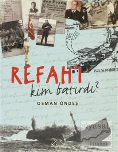 Refah'ı Kim Batırdı?