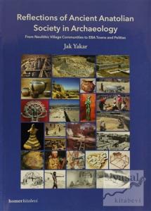 Reflections of Ancient Anatolian Society in Archaeology