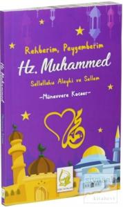 Rehberim, Peygamberim Hz. Muhammed (Sallallahu Aleyhi ve Sellem)