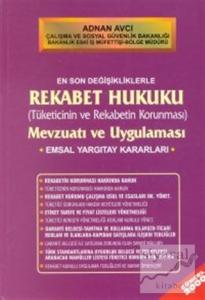 Rekabet Hukuku  (Tüketicinin ve Rekabetin Korunması) Mevzuatı ve Uygulaması (Ciltli)