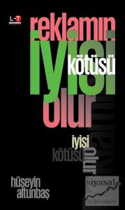 Reklamın İyisi Kötüsü Olur