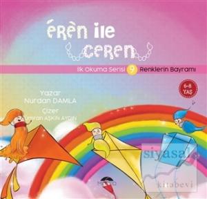 Renklerin Bayramı - Eren İle Ceren İlk Okuma Serisi 9
