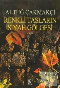 Renkli Taşların Siyah Gölgesi