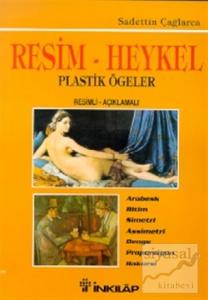 Resim - Heykel ve Plastik Ögeler Resimli-Açıklamalı Arabesk / Ritim / Simetri / Assimetri / Denge / Proporsiyon / Rakursi