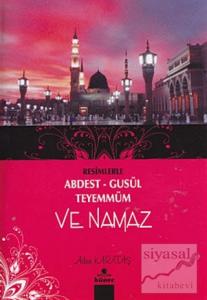 Resimlerle Abdest - Gusül - Teyemmüm ve Namaz Resimlerle Abdest - Gusül - Teyemmüm ve Namaz