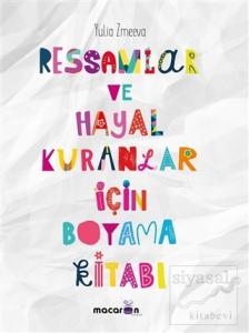 Ressamlar ve Hayal Kuranlar İçin Boyama Kitabı Ressamlar ve Hayal Kuranlar İçin Boyama Kitabı