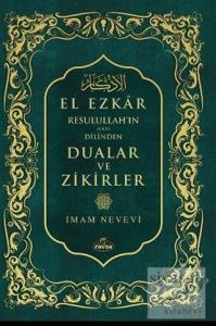 Resulullah'ın (Sav) Dilinden Dualar ve Zikirler El Ezkar (2. Hamur) (Ciltli)