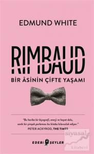 Rimbaud: Bir Asinin Çifte Yaşamı