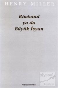 Rimbaud ya da Büyük İsyan