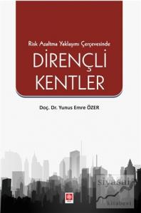 Risk Azaltma Yaklaşımı Çerçevesinde Dirençli Kentler