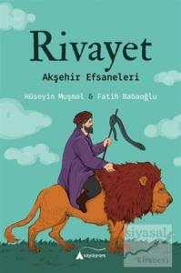 Rivayet - Akşehir Efsaneleri Rivayet - Akşehir Efsaneleri