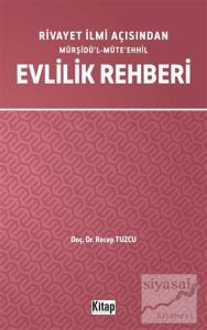 Rivayet İlmi Açısından Mürşidü'l-Müte'ehhil Evlilik Rehberi
