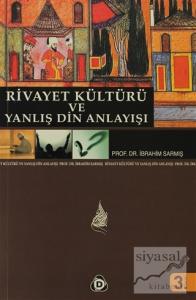Rivayet Kültürü ve Yanlış Din Anlayışı
