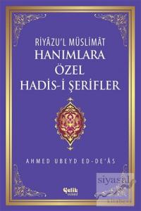 Riyazu'l Müslimat : Hanımlara Özel Hadis-i Şerifler