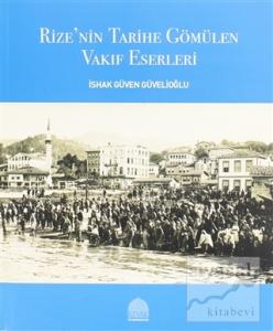 Rize'nin Tarihe Gömülen Vakıf Eserleri