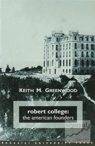 Robert College: The American Founders (Ciltli)