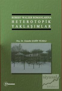 Robert Walser Romanlarına Heterotopik Yaklaşımlar