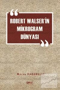 Robert Walser'in Mikrogram Dünyası