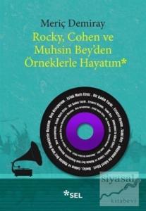 Rocky, Cohen ve Muhsin Bey'den Örneklerle Hayatım