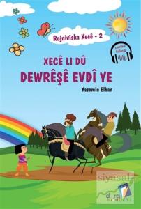 Rojniviska Xece 2 - Xece Li Dü Dewreşe Evdi ye