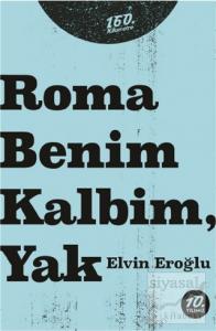 Roma Benim Kalbim, Yak Roma Benim Kalbim, Yak
