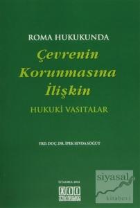 Roma Hukukunda Çevrenin Korunmasına İlişkin Hukuki Vasıtalar