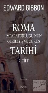 Roma İmparatorluğu'nun Gerileyiş ve Çöküş Tarihi 7. Cilt