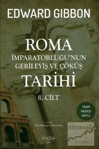 Roma İmparatorluğu'nun Gerileyiş ve Çöküş Tarihi 8. Cilt