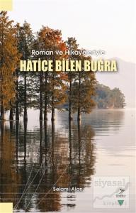 Roman ve Hikayeleriyle Hatice Bilen Buğra