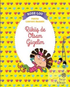 Rose - Lou: Rüküş de Olsam Güzelim
