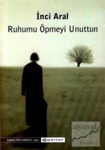 Ruhumu Öpmeyi Unuttun