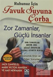 Ruhunuz İçin Tavuk Suyuna Çorba: Zor Zamanlar, Güçlü İnsanlar