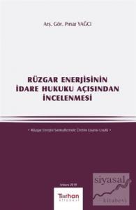 Rüzgar Enerjisinin İdare Hukuku Açısından İncelenmesi