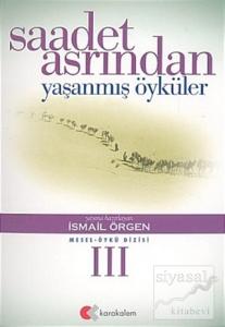 Saadet Asrından Yaşanmış Öyküler