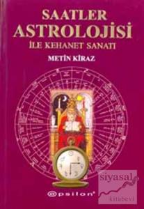 Saatler Astrolojisi ile Kehanet Sanatı