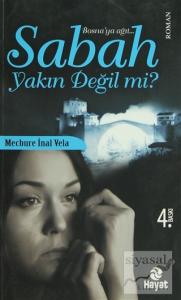 Sabah Yakın Değil Mi?