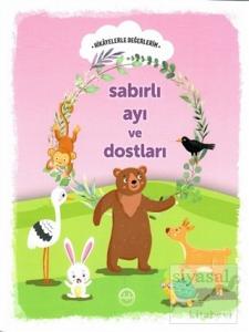Sabırlı Ayı ve Dostları - Hikayelerle Değerlerim