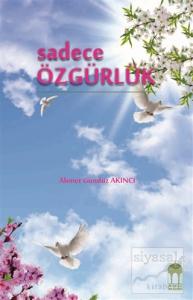 Sadece Özgürlük Sadece Özgürlük