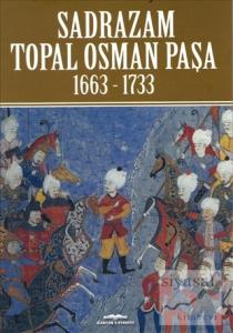 Sadrazam Topal Osman Paşa 1663-1733
