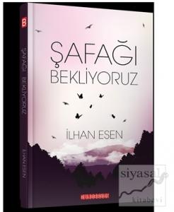 Şafağı Bekliyoruz