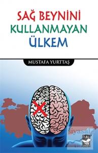 Sağ Beynini Kullanmayan Ülkem