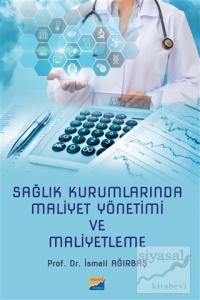 Sağlık Kurumlarında Maliyet Yönetimi ve Maliyetleme