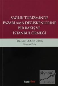 Sağlık Turizminde Pazarlama Değişkenlerine Bir Bakış ve İstanbul Örneği
