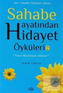 Sahabe Hayatından Hidayet Öyküleri - 2