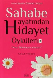 Sahabe Hayatından Hidayet Öyküleri - 3