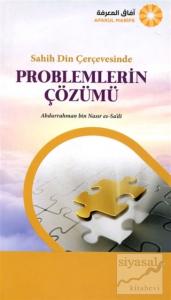 Sahih Din Çerçevesinde Problemlerin Çözümü