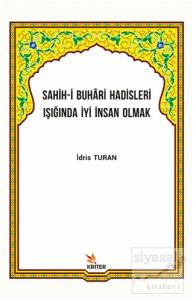 Sahih-i Buhari Hadisleri Işığında İyi İnsan Olmak