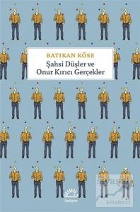 Şahsi Düşler ve Onur Kırıcı Gerçekler