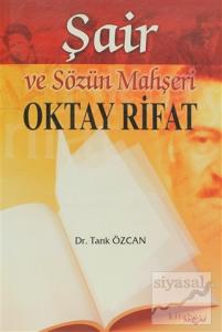 Şair ve Sözün Mahşeri Oktay Rıfat